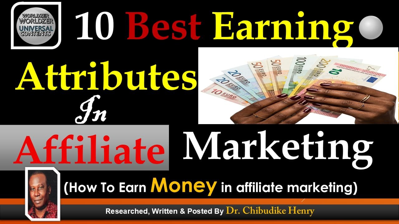 10 BEST EARNING ATTRIBUTES  AFFILIATE MARKETING